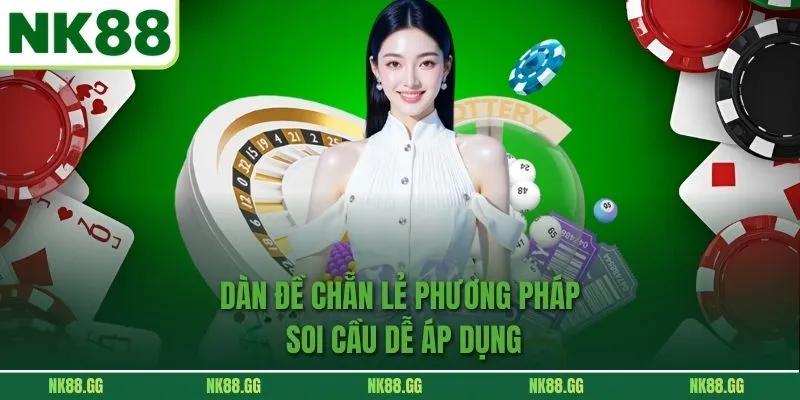Dàn Đề Chẵn Lẻ - Phương Pháp Soi Cầu Dễ Áp Dụng