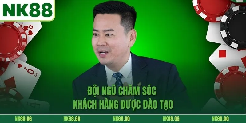 Đội ngũ chăm sóc khách hàng được đào tạo