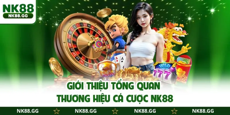 Giới thiệu đôi nét về nhà cái uy tín NK88