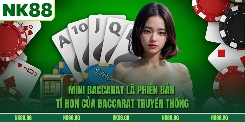 Mini Baccarat là phiên bản tí hon của Baccarat truyền thống
