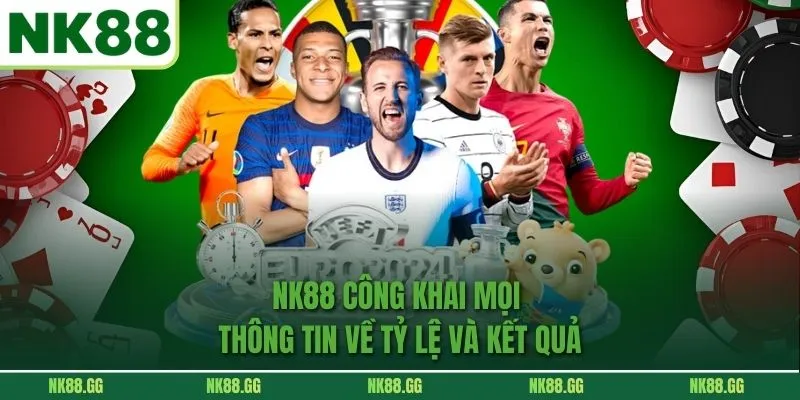 NK88 công khai mọi thông tin về tỷ lệ và kết quả