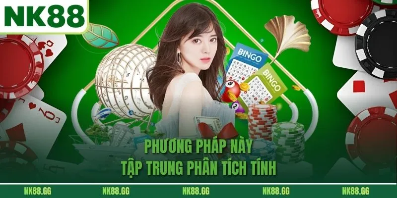 Phương pháp này tập trung phân tích tính 